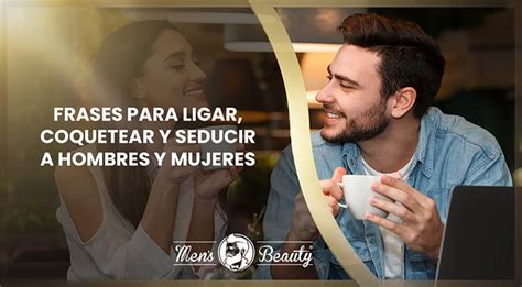 frases para coquetear a un hombre|Frases para coquetear a un hombre 